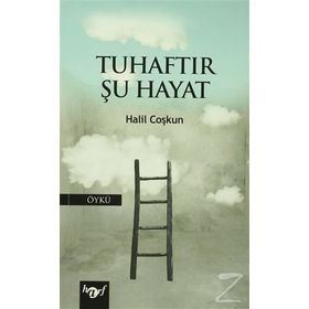 Tuhaftır Şu Hayat - Halil Coşkun