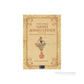 Tuhfe Şarihi Hayati Ahmed Efendi (1751-2-1814) - Ömer Hakan Özalp