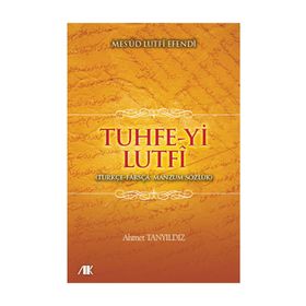 TUHFE-YI LUTFI TÜRKÇE-FARSÇA MANZUM SÖZLÜK - MESÛD LUTFÎ EFENDI