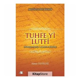 TUHFE-YI LUTFI TÜRKÇE-FARSÇA MANZUM SÖZLÜK - MESÛD LUTFÎ EFENDI