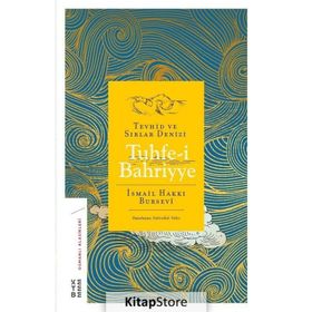 Tuhfei Bahriyye - Tevhid ve Sırlar Denizi - İsmail Hakkı Bursevi