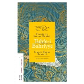 Tuhfei Bahriyye - Tevhid ve Sırlar Denizi - İsmail Hakkı Bursevi