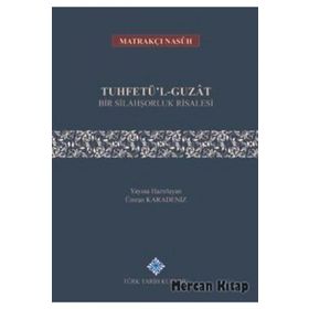 Tuhfetü'l-guzat Bir Silahşorluk Risalesi - Türk Tarih Kurumu Yayınları