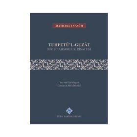 Tuhfetü'l-guzat Bir Silahşorluk Risalesi - Türk Tarih Kurumu Yayınları