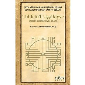 Tuhfetü’l Uşşakiyye - Şeyh Abdullah Salahaddin-i Uşşaki Şeyh Abdurrahman Sami-yi Uşşaki