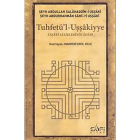 Tuhfetü’l Uşşakiyye - Şeyh Abdullah Salahaddin-i Uşşaki Şeyh Abdurrahman Sami-yi Uşşaki