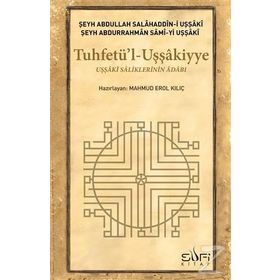 Tuhfetü’l Uşşakiyye - Şeyh Abdullah Salahaddin-i Uşşaki Şeyh Abdurrahman Sami-yi Uşşaki