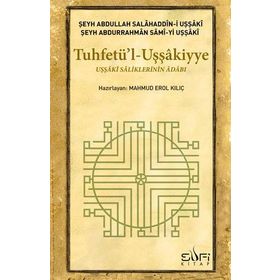 Tuhfetü’l Uşşakiyye - Şeyh Abdullah Salahaddin-i Uşşaki Şeyh Abdurrahman Sami-yi Uşşaki