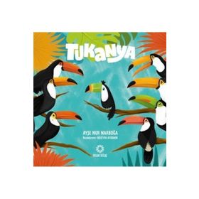 Tukanya - Ayşe Nur Narboğa