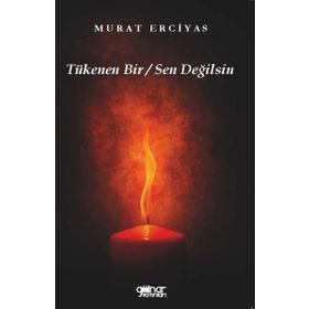 Tükenen Bir / Sen Değilsin - Murat Erciyas - Gülnar Yayınları