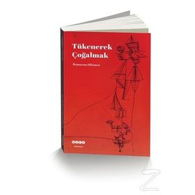 TÜKENEREK ÇOĞALMAK - RAMAZAN DIKMEN