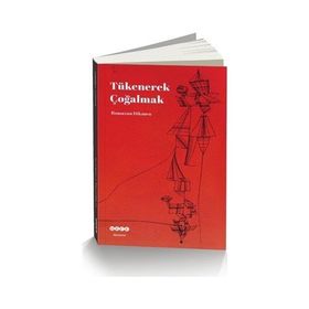 TÜKENEREK ÇOĞALMAK - RAMAZAN DIKMEN