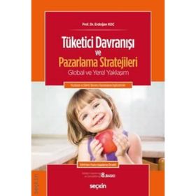 Tüketici Davranışı ve Pazarlama Stratejileri - Erdoğan Koç
