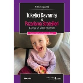 Tüketici Davranışı ve Pazarlama Stratejileri - Erdoğan Koç