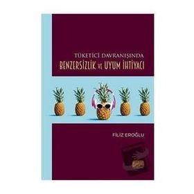 Tüketici Davranışında Benzersizlik ve Uyum İhtiyacı Nobel Bilimsel Eserler