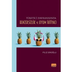 Tüketici Davranışında Benzersizlik ve Uyum İhtiyacı Nobel Bilimsel Eserler