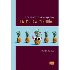 Tüketici Davranışında Benzersizlik ve Uyum İhtiyacı Nobel Bilimsel Eserler