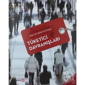 TÜKETICI DAVRANIŞLARI - AHMET HAMDI İSLAMOĞLU;REMZI ALTUNIŞIK
