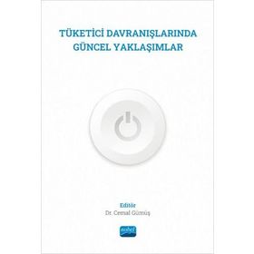 Tüketici Davranışlarında Güncel Yaklaşımlar - Nobel Akademik Yayıncılık