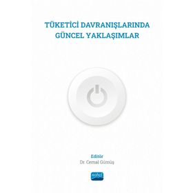 Tüketici Davranışlarında Güncel Yaklaşımlar - Nobel Akademik Yayıncılık