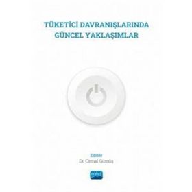 Tüketici Davranışlarında Güncel Yaklaşımlar - Nobel Akademik Yayıncılık