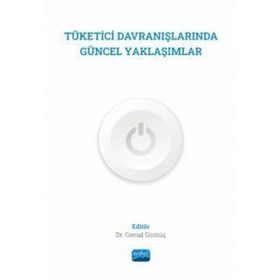 Tüketici Davranışlarında Güncel Yaklaşımlar - Nobel Akademik Yayıncılık