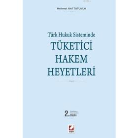 Tüketici Hakem Heyetleri - Mehmet Akif Tutumlu
