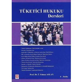 TÜKETİCİ HUKUKU DERSLERI - İ. YILMAZ ASLAN