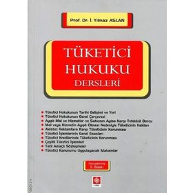TÜKETİCİ HUKUKU DERSLERI - İ. YILMAZ ASLAN
