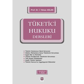 TÜKETİCİ HUKUKU DERSLERI - İ. YILMAZ ASLAN