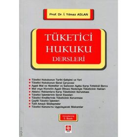 TÜKETİCİ HUKUKU DERSLERI - İ. YILMAZ ASLAN