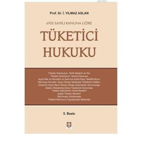 Tüketici Hukuku - İ. Yılmaz Aslan