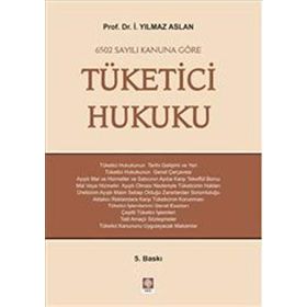 Tüketici Hukuku - İ. Yılmaz Aslan