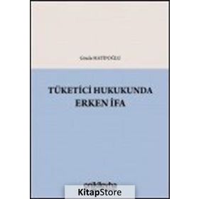 Tüketici Hukukunda Erken İfa - Gözde Hatipoğlu