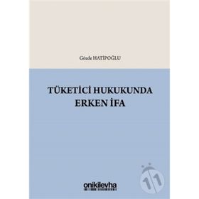 Tüketici Hukukunda Erken İfa - Gözde Hatipoğlu