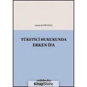 Tüketici Hukukunda Erken İfa - Gözde Hatipoğlu