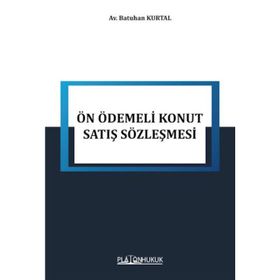 Tüketici Hukukunda Ön Ödemeli Konut Satış Sözleşmesi - Hanife Emine Kara