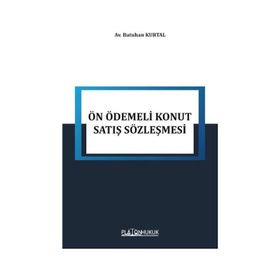 Tüketici Hukukunda Ön Ödemeli Konut Satış Sözleşmesi - Hanife Emine Kara