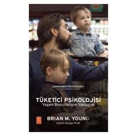 Tüketici Psikolojisi Yaşam Boyu Gelişim Yaklaşımı - Brian M. Young