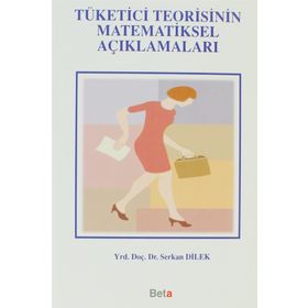 TÜKETİCİ TEORISININ MATEMATIKSEL AÇIKLAMALARI - SERKAN DILEK
