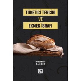Tüketici Tercihi ve Ekmek İsrafı - Hilal Vergi & Beşir Koç