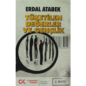TÜKETİLEN DEĞERLER VE GENÇLİK - ERDAL ATABEK
