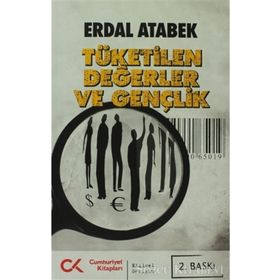 TÜKETİLEN DEĞERLER VE GENÇLİK - ERDAL ATABEK