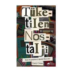 Tüketilen Nostalji - Gary Cross