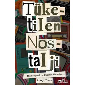 Tüketilen Nostalji - Gary Cross