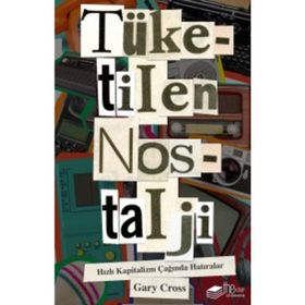 Tüketilen Nostalji - Gary Cross