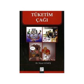 Tüketim Çağı - Niyazi Gümüş
