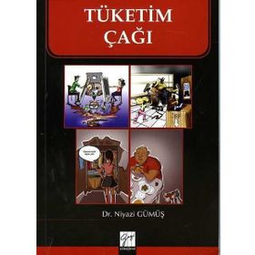 Tüketim Çağı - Niyazi Gümüş