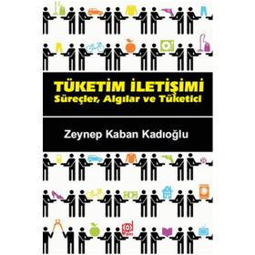 Tüketim İletişimi - Zeynep Kaban Kadıoğlu