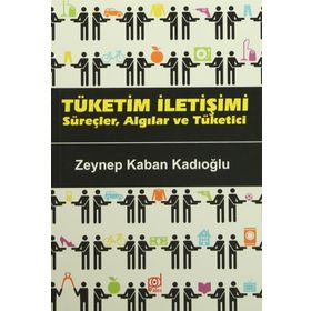 Tüketim İletişimi - Zeynep Kaban Kadıoğlu